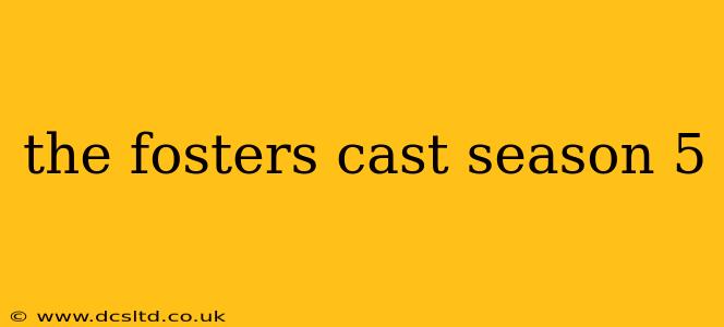 the fosters cast season 5