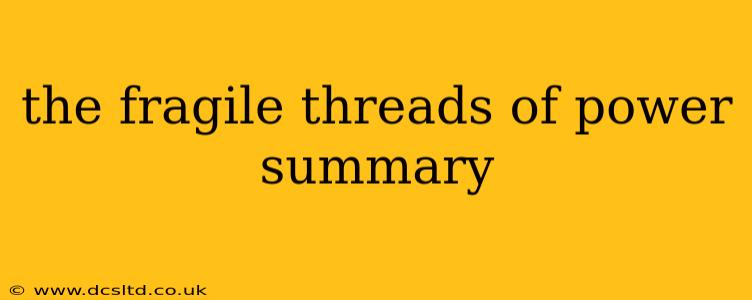 the fragile threads of power summary