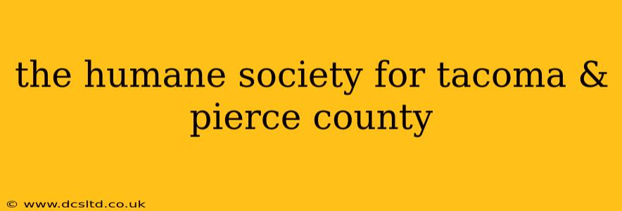 the humane society for tacoma & pierce county