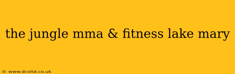the jungle mma & fitness lake mary