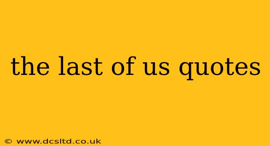 the last of us quotes
