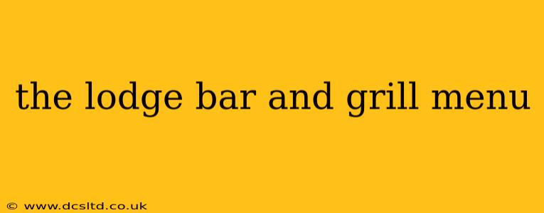 the lodge bar and grill menu