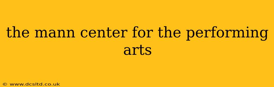 the mann center for the performing arts