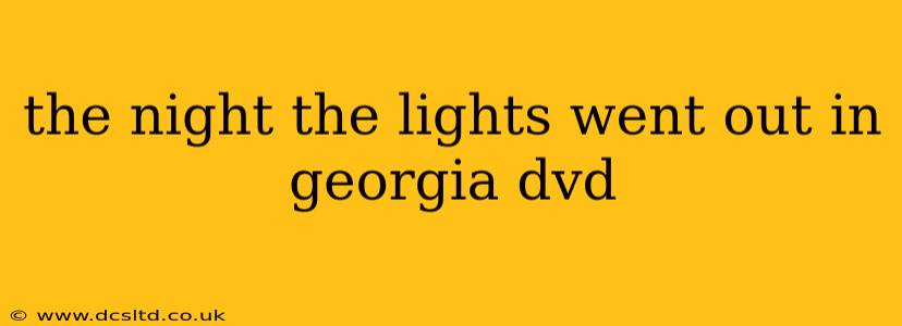 the night the lights went out in georgia dvd