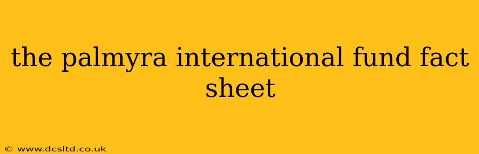 the palmyra international fund fact sheet