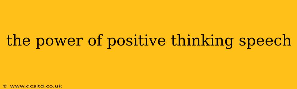 the power of positive thinking speech