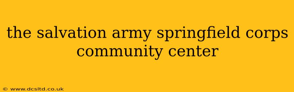 the salvation army springfield corps community center