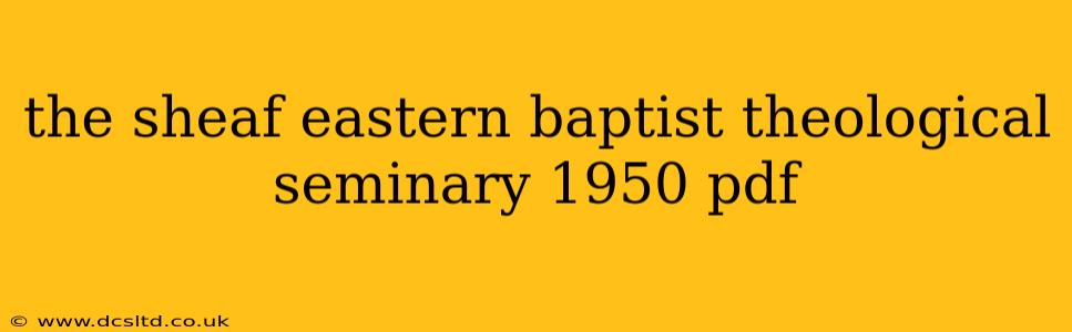 the sheaf eastern baptist theological seminary 1950 pdf