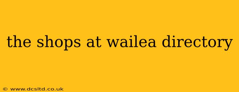 the shops at wailea directory