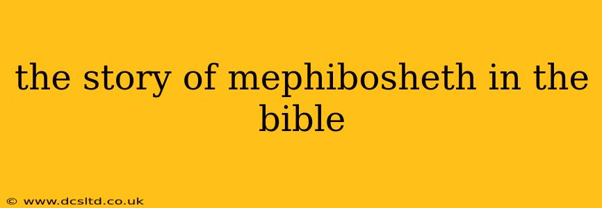 the story of mephibosheth in the bible
