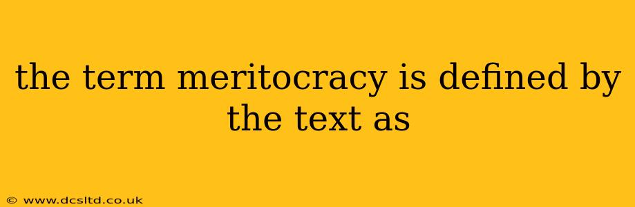 the term meritocracy is defined by the text as