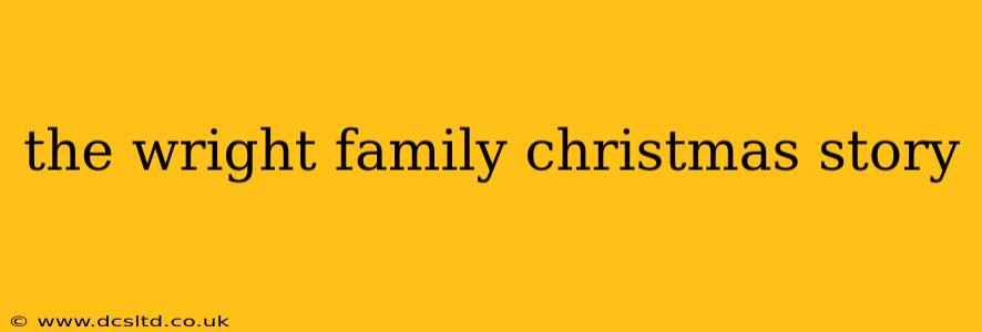 the wright family christmas story