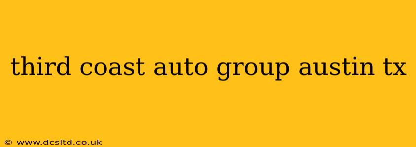third coast auto group austin tx