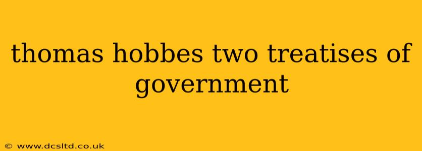thomas hobbes two treatises of government
