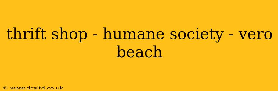 thrift shop - humane society - vero beach