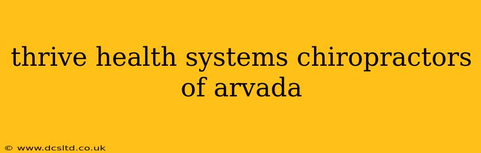 thrive health systems chiropractors of arvada