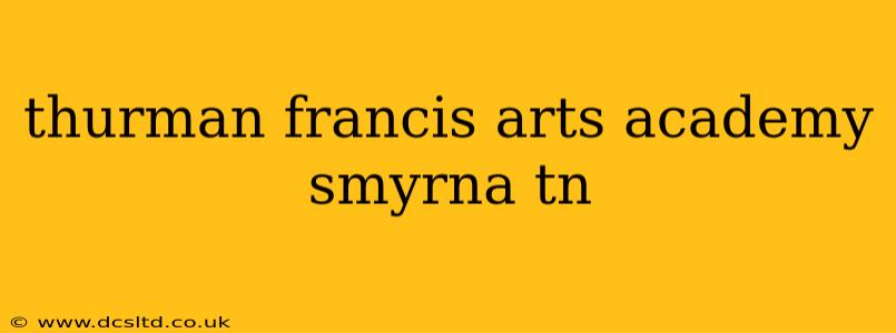 thurman francis arts academy smyrna tn