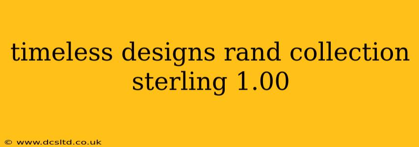timeless designs rand collection sterling 1.00