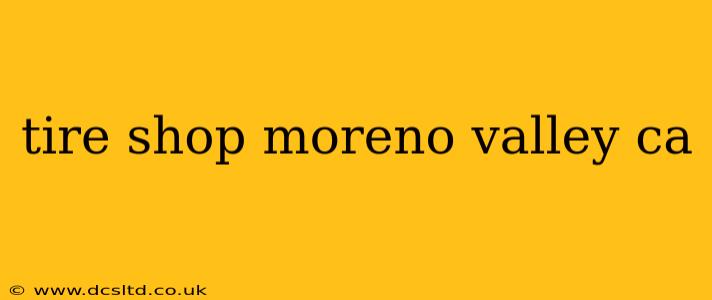 tire shop moreno valley ca