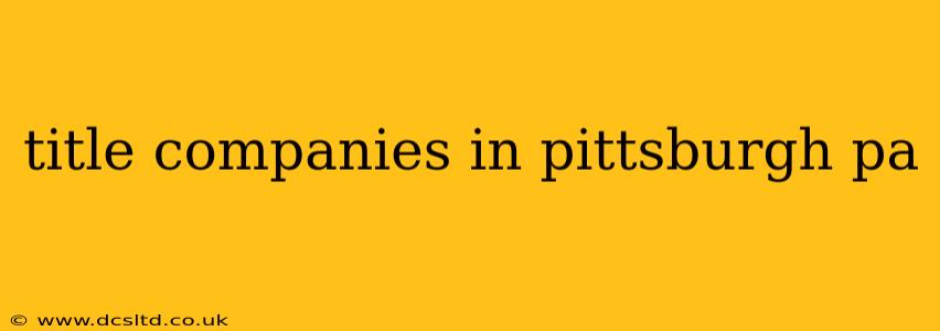 title companies in pittsburgh pa