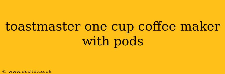 toastmaster one cup coffee maker with pods