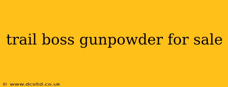 trail boss gunpowder for sale