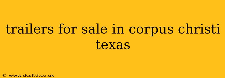 trailers for sale in corpus christi texas