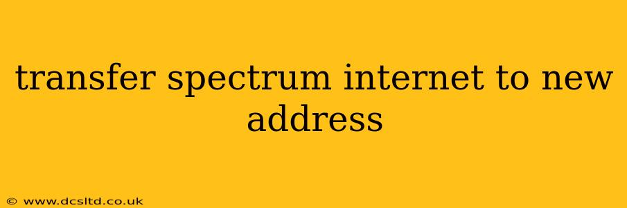 transfer spectrum internet to new address
