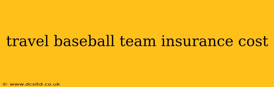 travel baseball team insurance cost