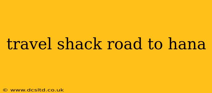 travel shack road to hana