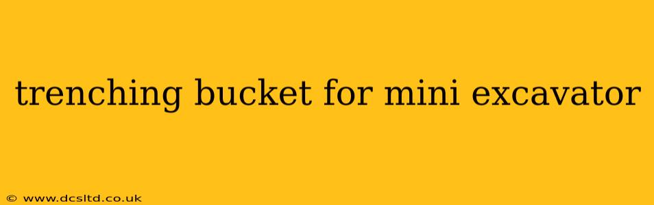 trenching bucket for mini excavator