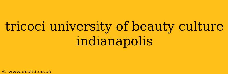 tricoci university of beauty culture indianapolis
