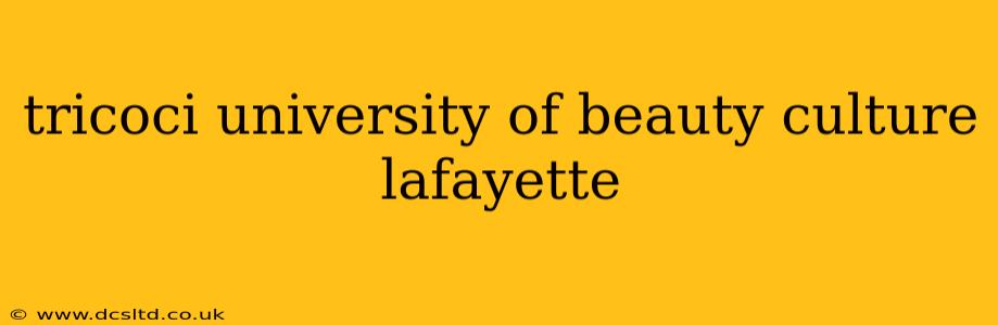 tricoci university of beauty culture lafayette