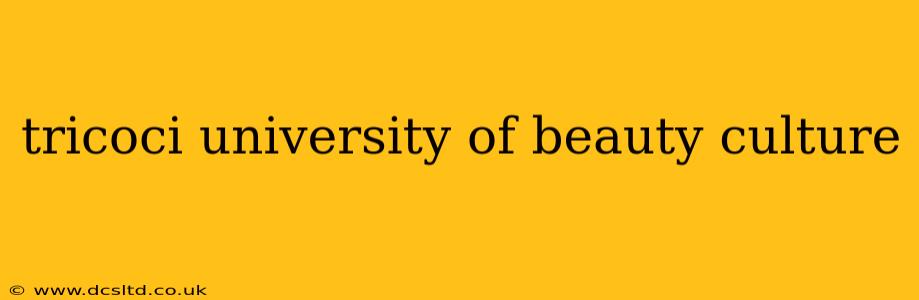 tricoci university of beauty culture