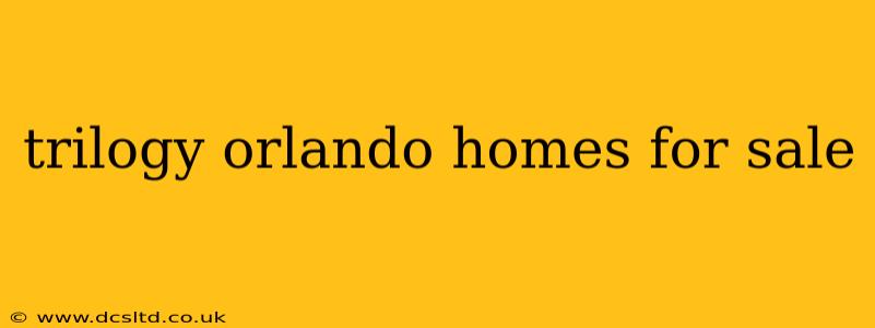 trilogy orlando homes for sale