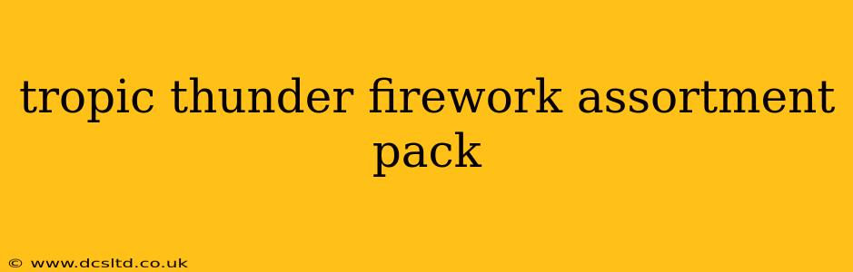 tropic thunder firework assortment pack