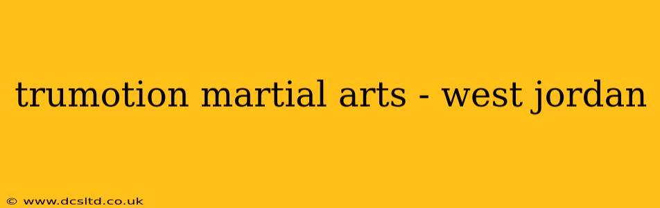 trumotion martial arts - west jordan