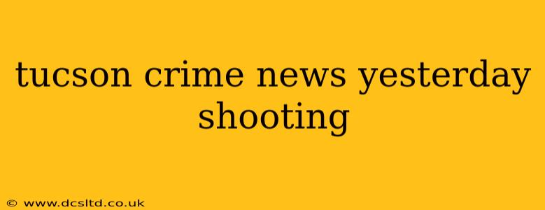 tucson crime news yesterday shooting