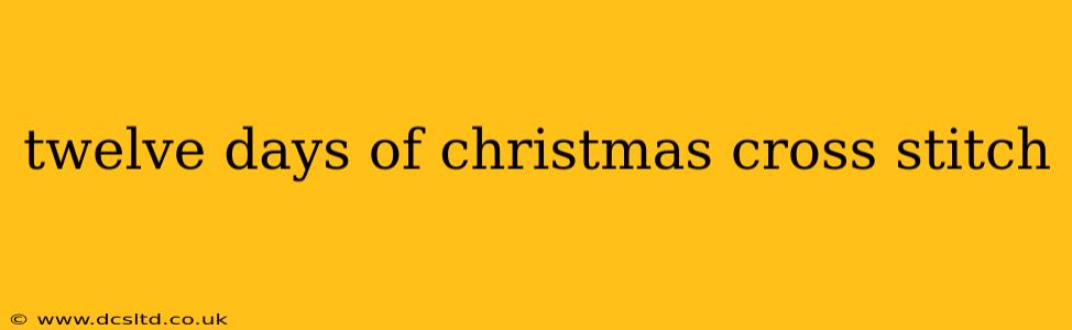 twelve days of christmas cross stitch