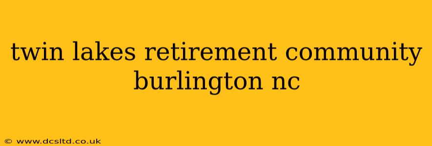 twin lakes retirement community burlington nc