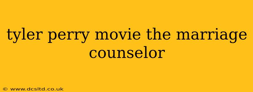 tyler perry movie the marriage counselor