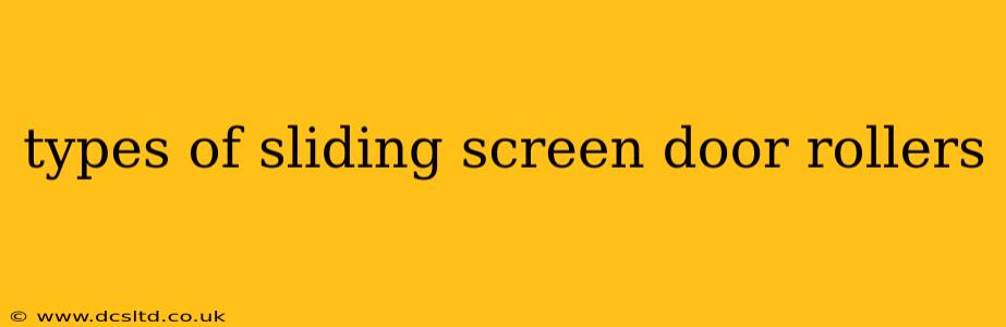 types of sliding screen door rollers