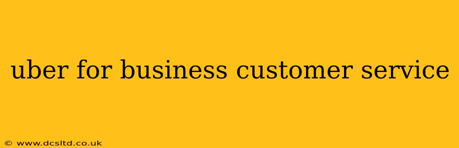 uber for business customer service