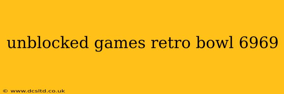 unblocked games retro bowl 6969