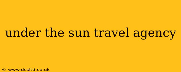 under the sun travel agency