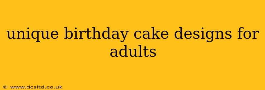 unique birthday cake designs for adults
