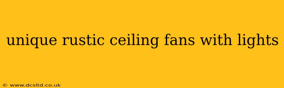 unique rustic ceiling fans with lights