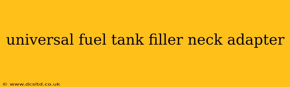 universal fuel tank filler neck adapter