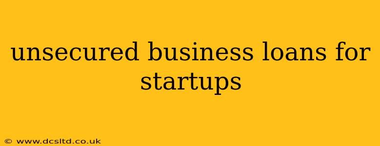unsecured business loans for startups