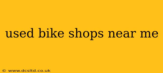 used bike shops near me